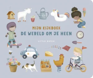 Little Dutch: Mijn kijkboek. De wereld om je heen. kartonboekje.